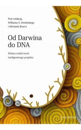 Od Darwina do DNA - Pod redakcją William A. Dembski, Michael Ruse - Ebook - 978-83-66233-84-3