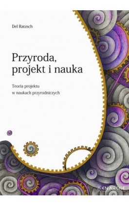Przyroda, projekt i nauka - Del Ratzsch - Ebook - 978-83-66233-97-3