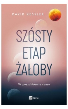Szósty etap żałoby - David Kessler - Ebook - 978-83-8231-207-2