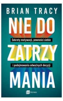 Nie do zatrzymania - Brian Tracy - Ebook - 978-83-8231-451-9