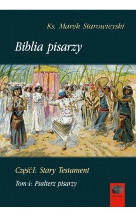 Biblia pisarzy, cz. I: Stary Testament, t. 4: Psałterz pisarzy - Marek Starowieyski - Ebook - 978-83-66941-87-8
