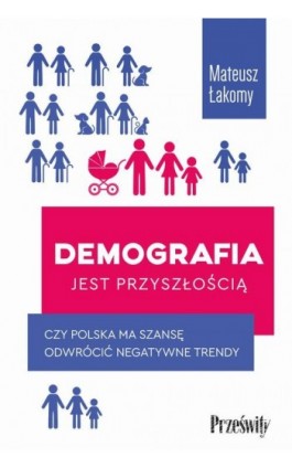 Demografia jest przyszłością - Mateusz Łakomy - Ebook - 978-83-8175-633-4