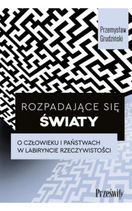 Rozpadające się światy - Przemysław Grudziński - Ebook - 978-83-8175-612-9
