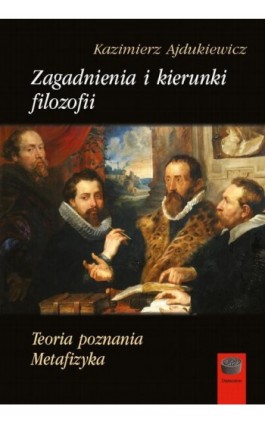Zagadnienia i kierunki filozofii - Kazimierz Ajdukiewicz - Ebook - 978-83-68182-91-0