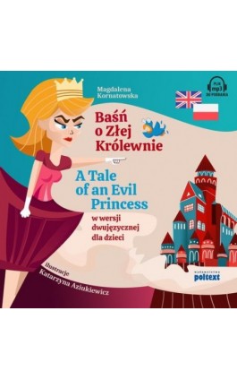 Baśń o Złej Królewnie. A Tale of An Evil Princess w wersji dwujęzycznej dla dzieci - Magdalena Kornatowska - Audiobook - 978-83-8175-150-6