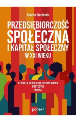 Przedsiębiorczość społeczna i kapitał społeczny w XXI wieku - Jolanta Stanienda - Ebook - 978-83-8175-678-5