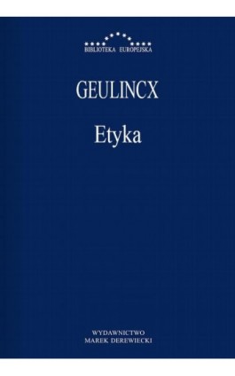 Etyka - Arnold Geulincx - Ebook - 978-83-68182-85-9