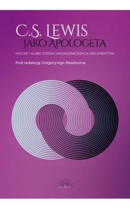 C.S. Lewis jako apologeta - Gregory Bassham - Ebook - 978-83-67634-62-5
