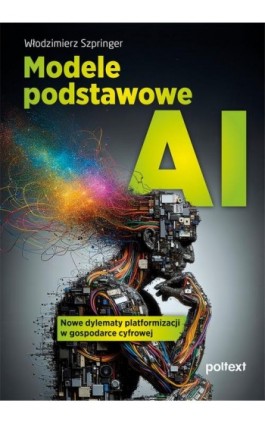 Modele podstawowe AI - Włodzimierz Szpringer - Ebook - 978-83-8175-737-9
