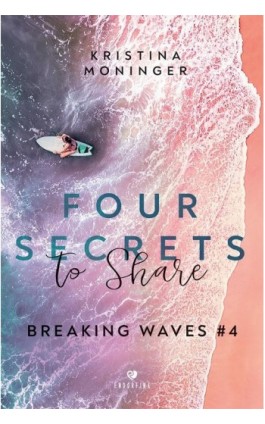 Four Secrets To Share: Breaking Waves #4 - Kristina Moninger - Ebook - 978-83-8231-753-4