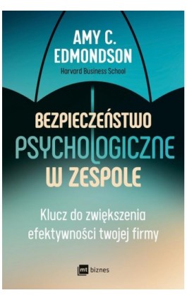 Bezpieczeństwo psychologiczne w zespole - Amy C. Edmondson - Ebook - 978-83-8231-758-9