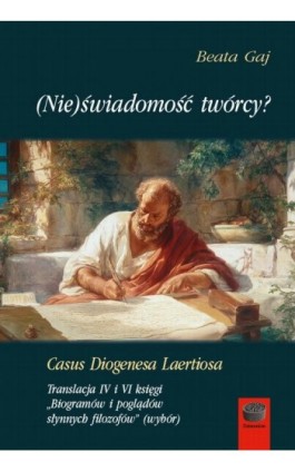 (Nie)świadomość twórcy? Casus Diogenesa Laertiosa - Beata Gaj - Ebook - 978-83-68182-76-7