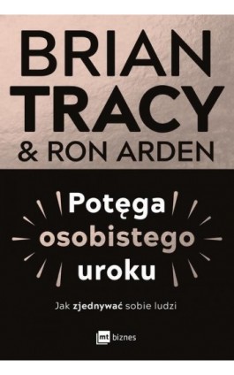 Potęga osobistego uroku - Brian Tracy - Ebook - 978-83-8231-792-3