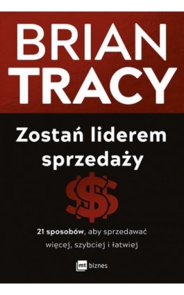 Zostań liderem sprzedaży - Brian Tracy - Ebook - 978-83-8231-796-1