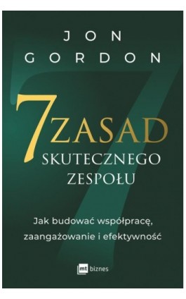 7 zasad skutecznego zespołu - Jon Gordon - Ebook - 978-83-8231-856-2