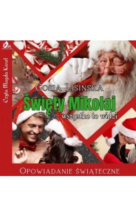Święty Mikołaj wszystko to widzi - Małgorzata Lisińska - Audiobook - 978-83-978021-0-0