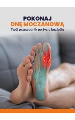 Pokonaj dnę moczanową: Twój...