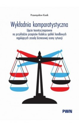 Wykładnia komparatystyczna - Przemysław Kusik - Ebook - 978-83-01-25044-7