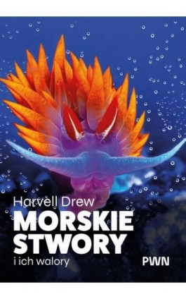 Morskie stwory i ich walory - Drew Harvell - Ebook - 978-83-01-25258-8
