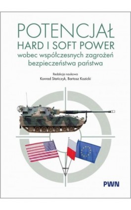 Potencjał hard i soft power wobec współczesnych zagrożeń bezpieczeństwa państwa - Ebook - 978-83-01-25020-1