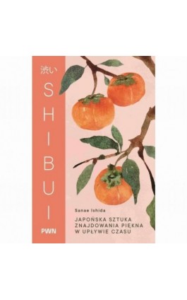Shibui. Japońska sztuka...