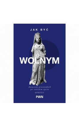Jak być wolnym