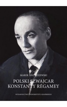 Polski Szwajcar Konstanty Régamey - Marek Andrzejewski - Ebook - 978-83-7865-636-4