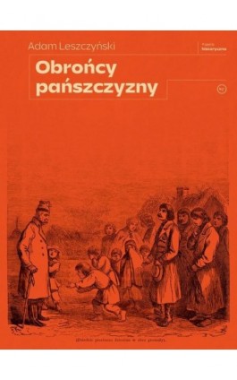 Obrońcy pańszczyzny - Adam Leszczyński - Ebook - 978-83-67805-06-3