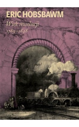 Wiek rewolucji: 1789-1848 - Eric Hobsbawm - Ebook - 978-83-68267-31-0