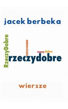 Rzeczy dobre - Jacek Berbeka - Ebook - 978-83-8166-515-5
