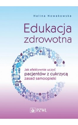 Edukacja zdrowotna - Halina Nowakowska - Ebook - 978-83-200-5144-5