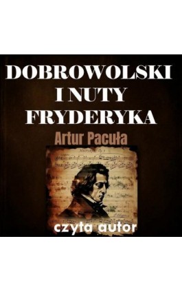 Dobrowolski i nuty Fryderyka - Artur Pacuła - Audiobook - 978-83-980458-3-4