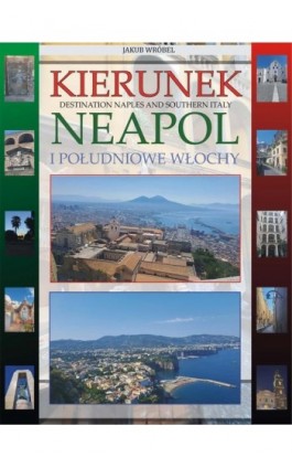 Kierunek Neapol i Południowe Włochy - Jakub Wróbel - Ebook - 978-83-975142-8-7