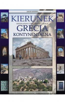 Kierunek Grecja Kontynentalna - Jakub Wróbel - Ebook - 978-83-978-9220-0