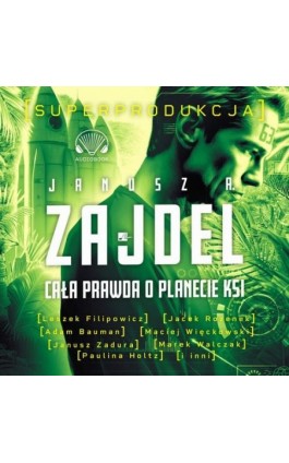Cała prawda o planecie Ksi. Superprodukcja - Janusz A. Zajdel - Audiobook - 9788368395945