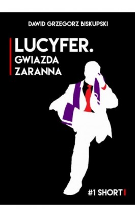 Lucyfer. Gwiazda zaranna - Dawid Grzegorz Biskupski - Ebook - 978-83-7859-709-4