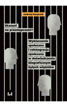 Skazani na przestępczość?