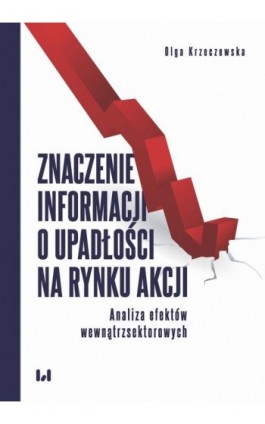 Znaczenie informacji o upadłości na rynku akcji - Olga Krzeczewska - Ebook - 978-83-8331-673-4
