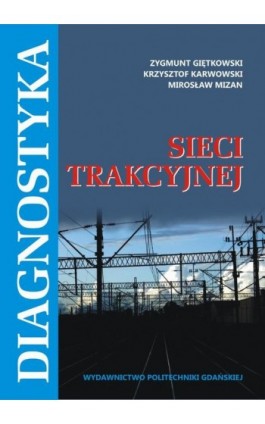 Diagnostyka sieci trakcyjnej - Zygmunt Giętkowski - Ebook - 978-83-7348-294-4