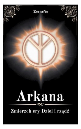 Arkana Zmierzch ery Dziel i rządź - Zerrafin - Ebook - 978-83-982131-1-0