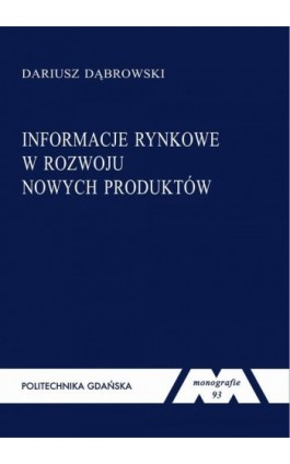Informacje rynkowe w rozwoju nowych produktów - Dariusz Dąbrowski - Ebook - 978-83-7348-257-9