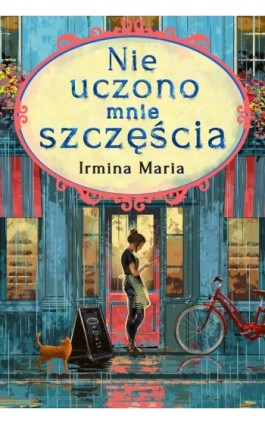 Nie uczono mnie szczęścia