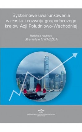 Systemowe uwarunkowania wzrostu i rozwoju gospodarczego krajów Azji Południowo-Wschodniej - Ebook - 978-83-7875-257-8