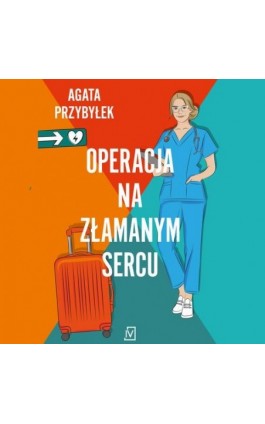 Operacja na złamanym sercu - Agata Przybyłek - Audiobook - 9788368479324