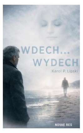 Wdech... Wydech - Karol P. Lipski - Ebook - 978-83-8423-684-0