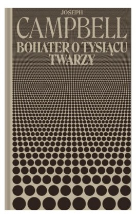 Bohater o tysiącu twarzy - Joseph Campbell - Ebook - 978-83-68502-06-0