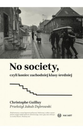 No society, czyli koniec zachodniej klasy średniej - Christophe Guilluy - Ebook - 978-83-67713-94-8