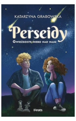 Gwieździste niebo nad nami. Tom 1: Perseidy - Katarzyna Grabowska - Ebook - 978-83-8293-289-8