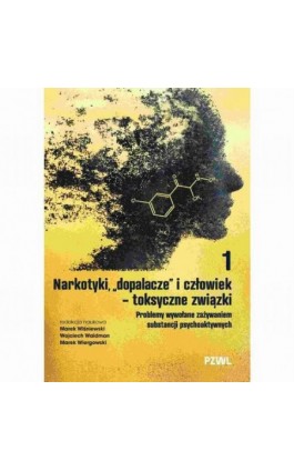 Narkotyki, ""dopalacze"" i człowiek - toksyczne związki - Ebook - 978-83-01-25123-9