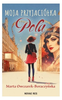 Moja przyjaciółka Pola - Marta Owczarek-Boraczyńska - Ebook - 978-83-8423-624-6
